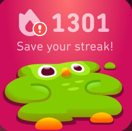 the Duolingo owl melted in a puddle with a red background, the streak symbol with an exclamation mark and "1301 save your streak" written on it